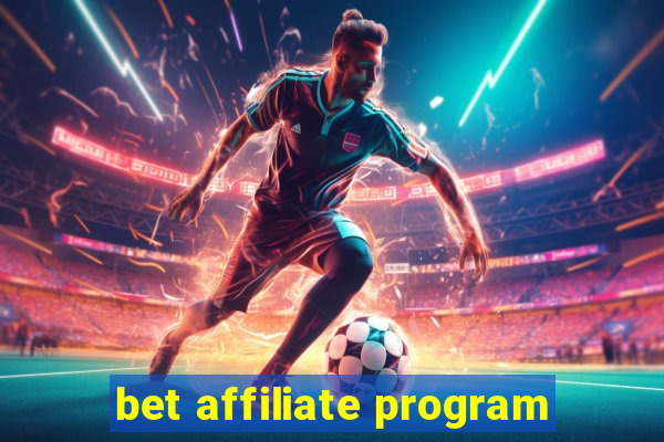 bet affiliate program